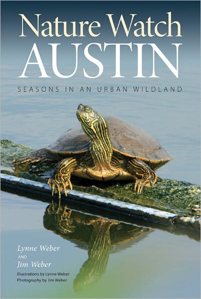 Nature Watch Austin: Guide to the Seasons in an Urban Wildland
