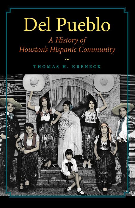 Del Pueblo: A History of Houston's Hispanic Community