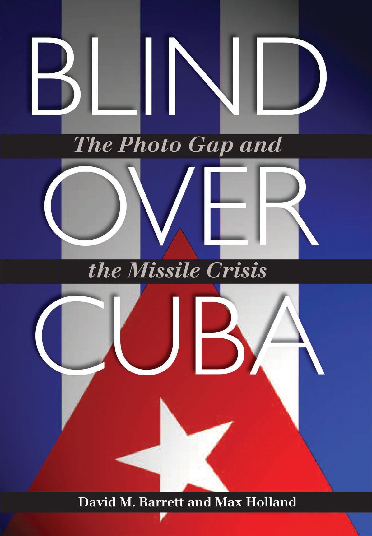 Blind over Cuba: The Photo Gap and the Missile Crisis