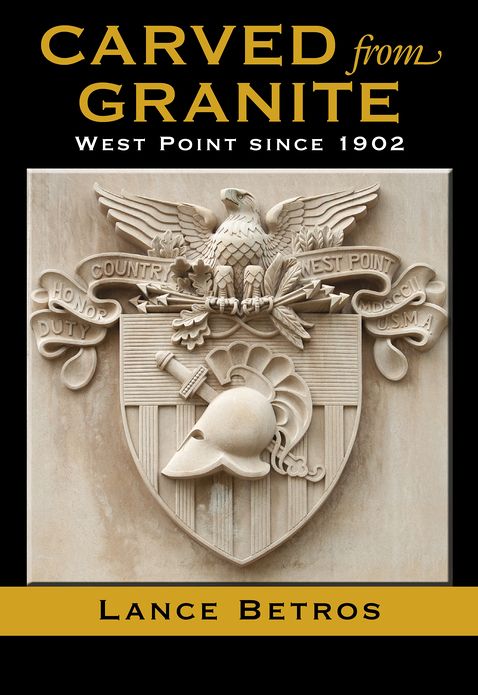 Carved from Granite: West Point since 1902