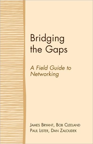 Bridging the Gaps: A Field Guide to Networking