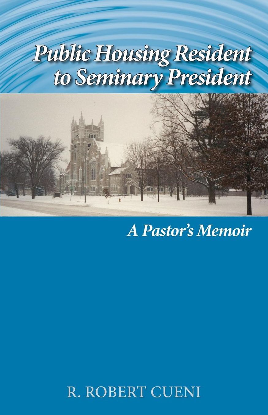 Public Housing Resident to Seminary President: A Pastor's Memoir