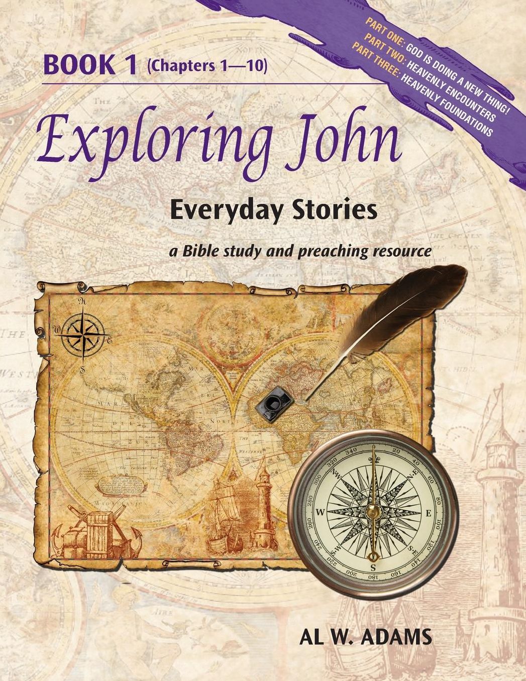 Exploring John: : Everyday Stories, a Bible Study and Preaching Resource Book 1