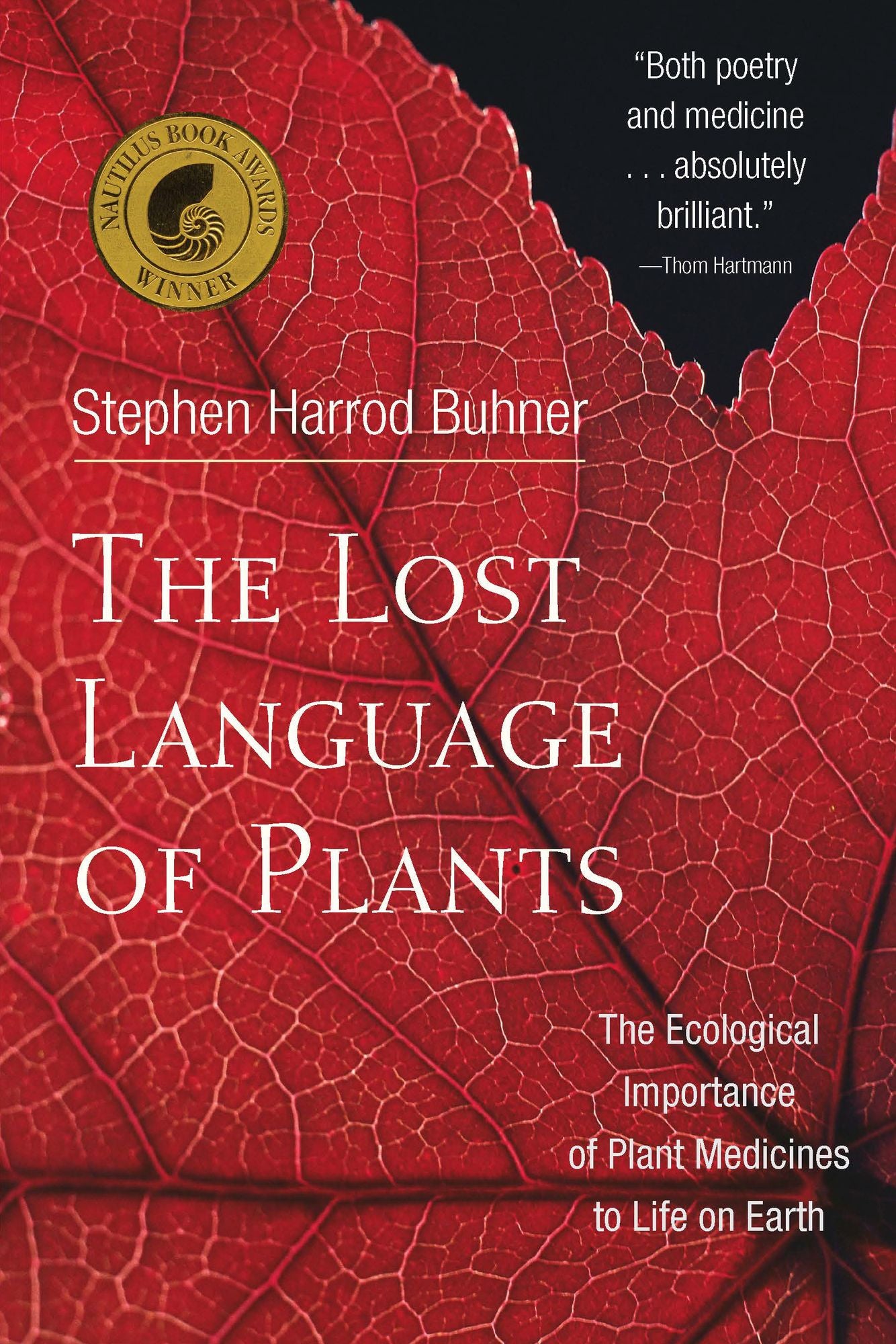 The Lost Language of Plants: The Ecological Importance of Plant Medicine to Life on Earth