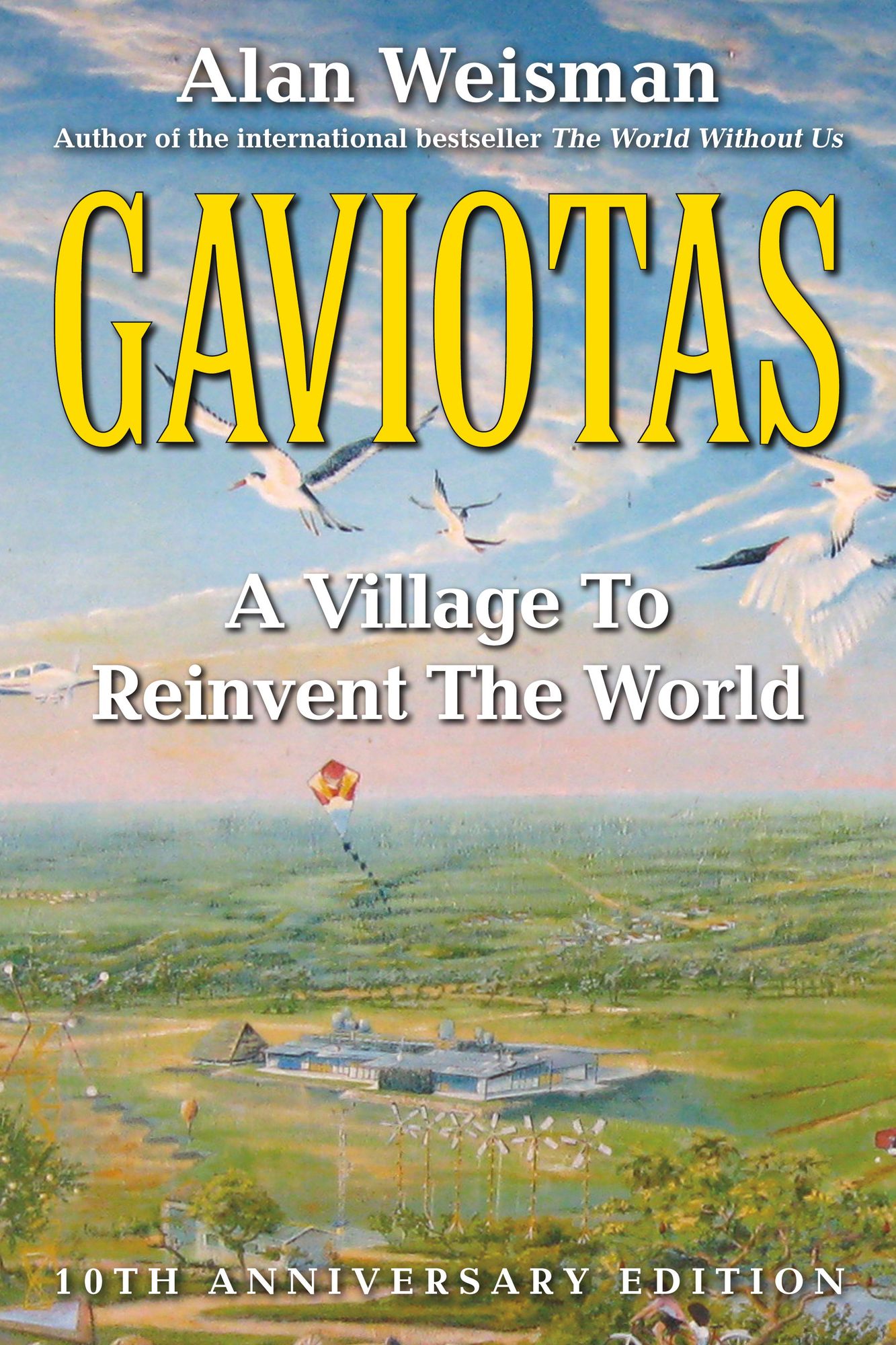 Gaviotas: A Village to Reinvent the World
