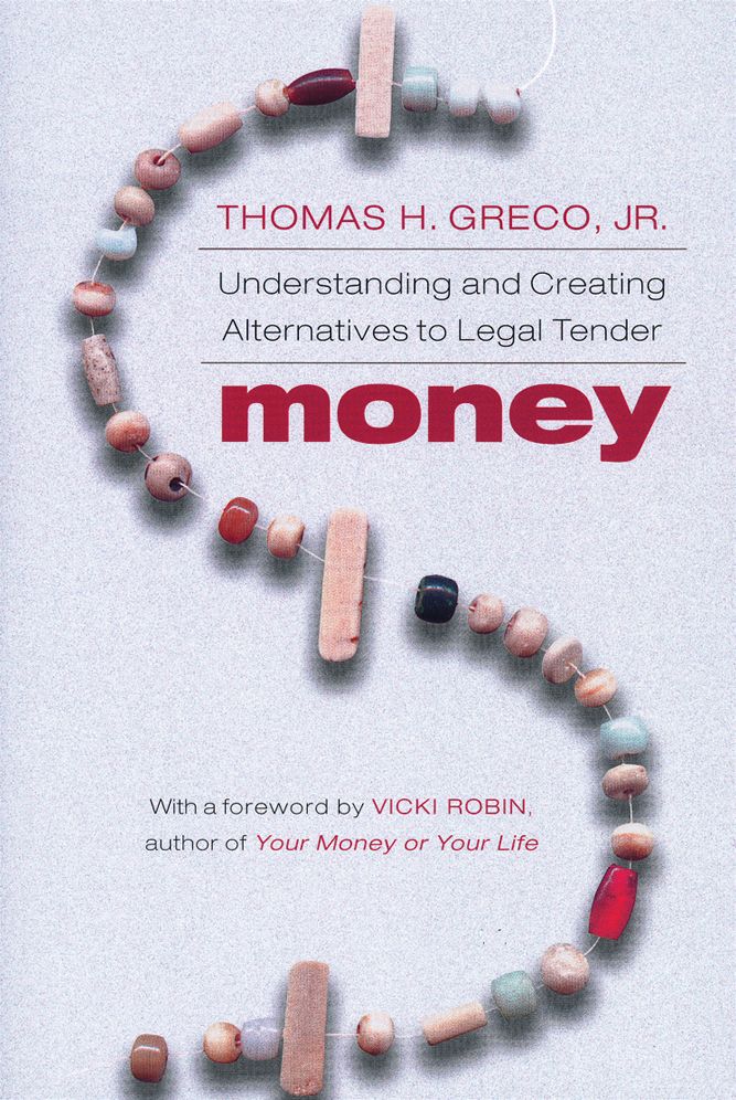 Money: Understanding and Creating Alternatives to Legal Tender