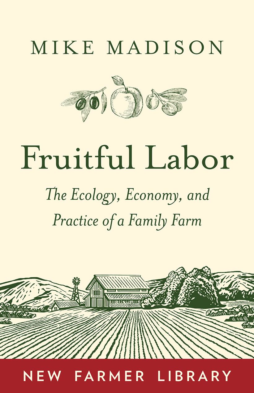 Fruitful Labor: The Ecology, Economy, and Practice of a Family Farm