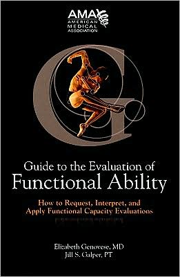 Guide to the Evaluation of Functional Ability: How to Request, Interpret, and Apply Functional Capacity Evaluations