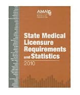 State Medical Licensure Requirements and Statistics 2010