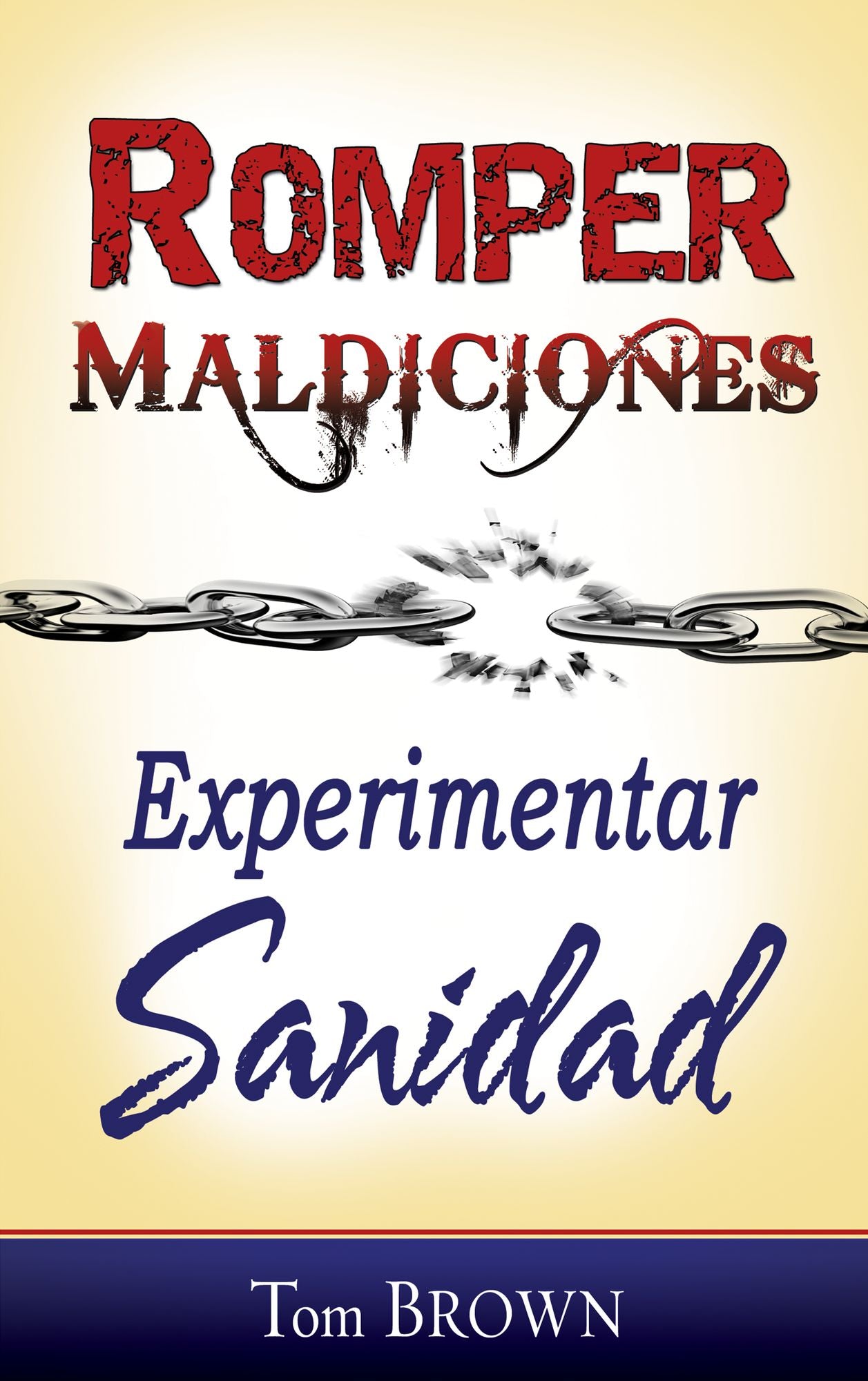 Romper Maldiciones: Experimentar Sanidad = Breaking Curses