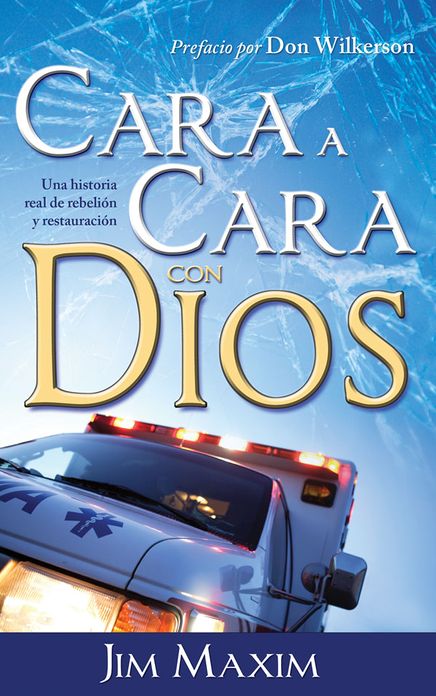 Cara a Cara con Dios: Una historia real de rebelion y restauracion