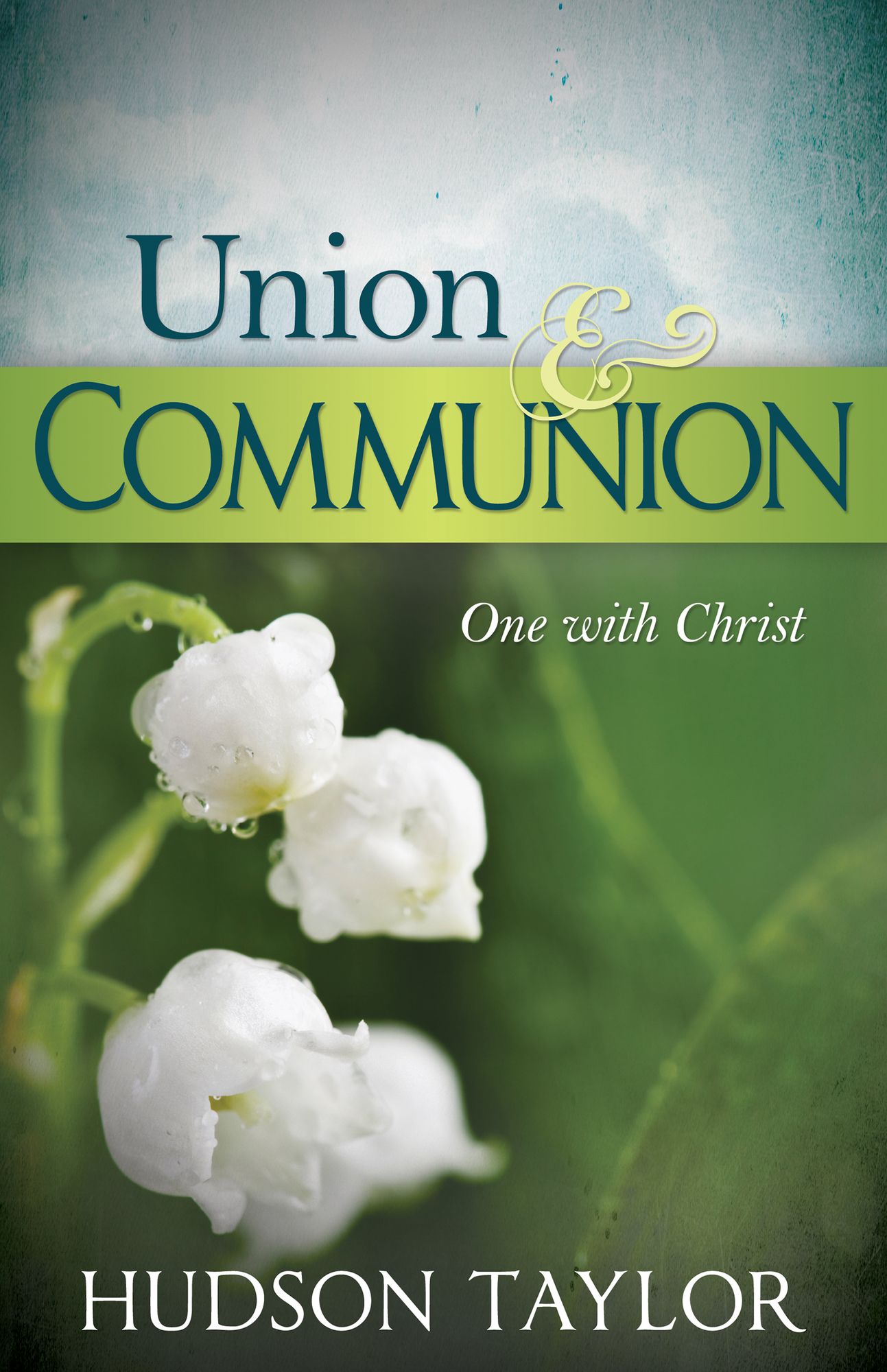 Union And Communion: One With Christ