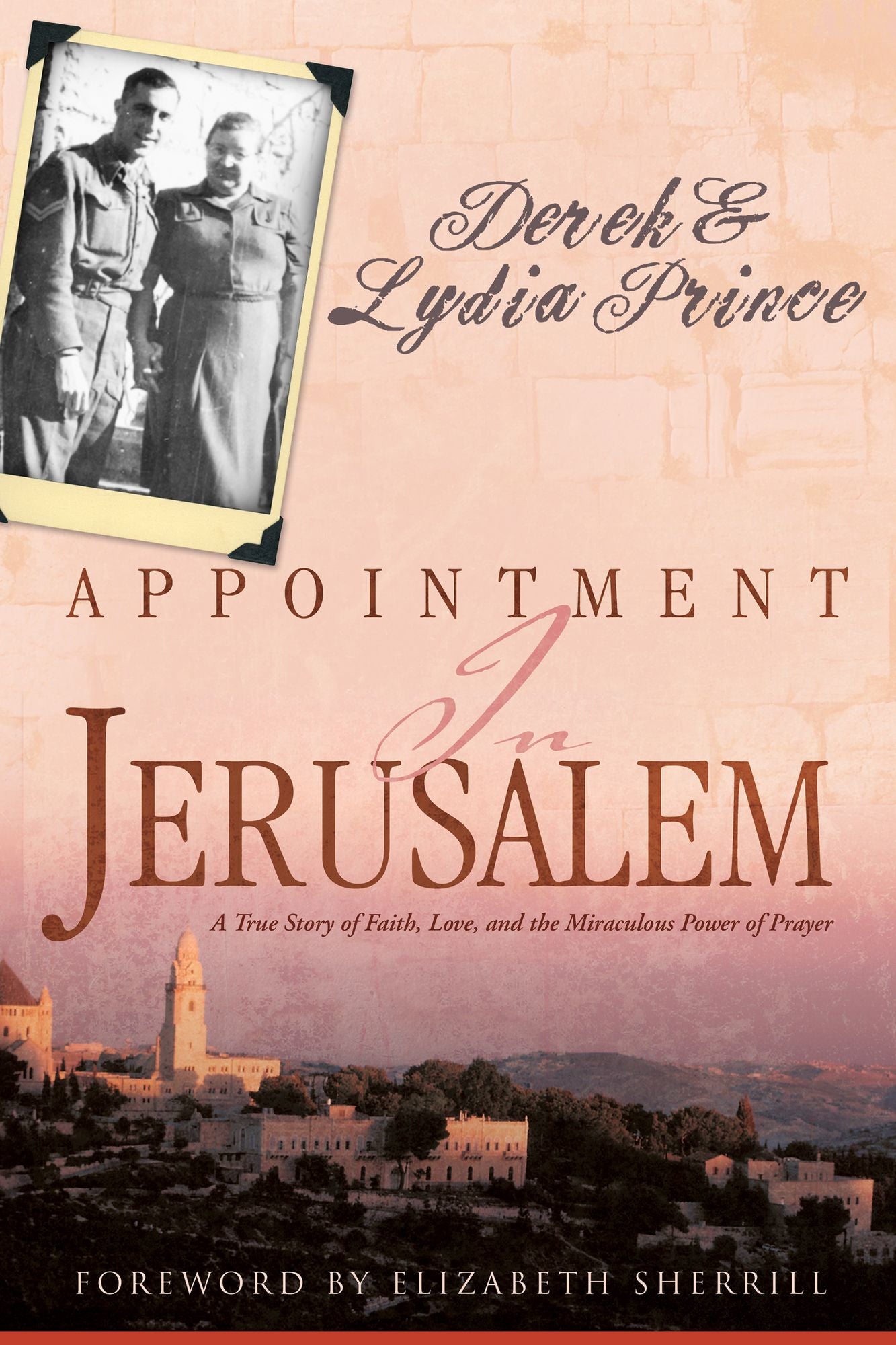 Appointment In Jerusalem: A True Story of Faith, Love, and the Miraculous Power of Prayer