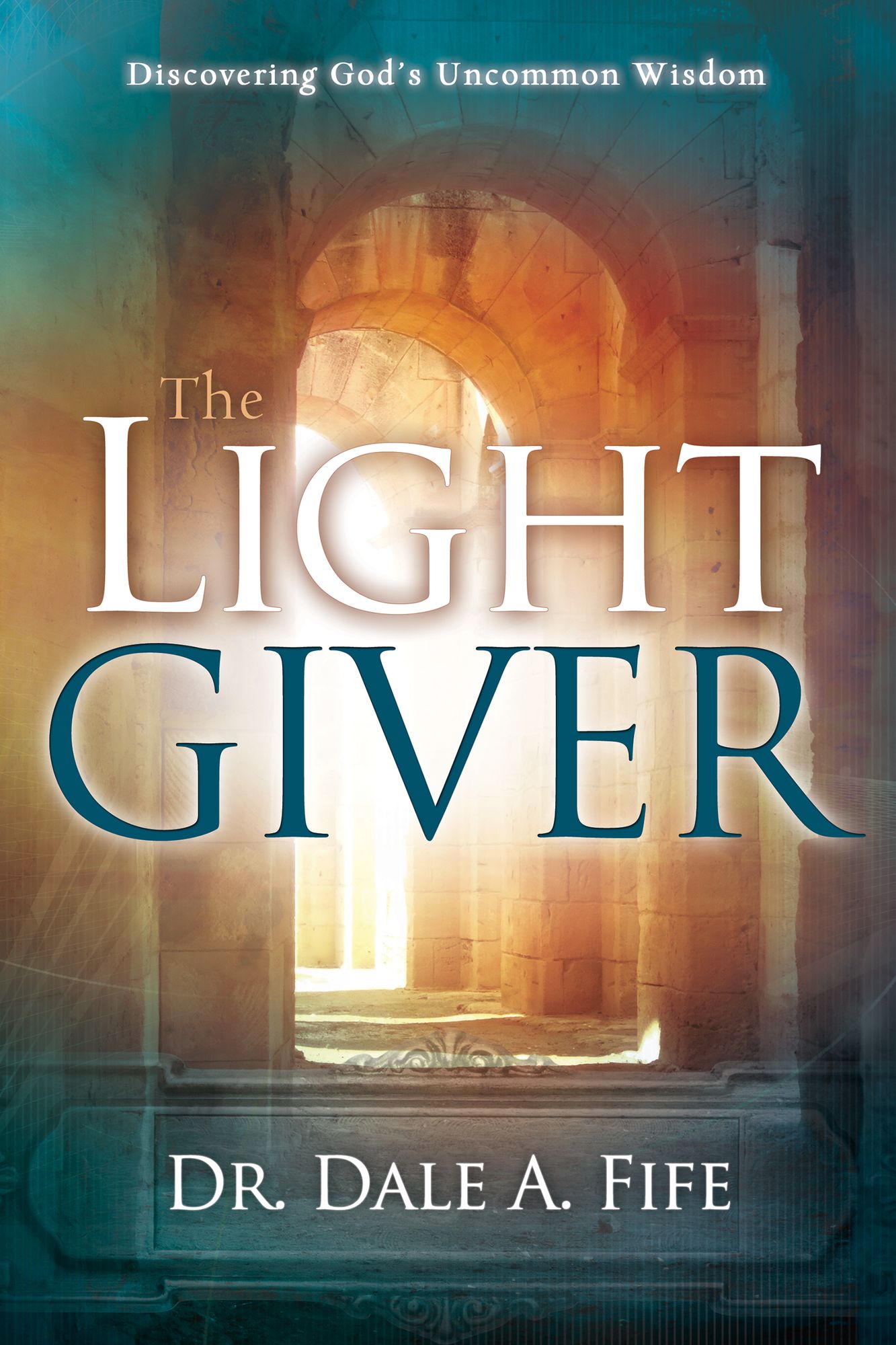 Light Giver: Discovering God's Uncommon Wisdom