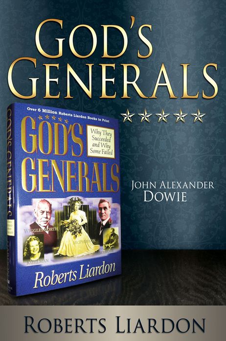God's Generals: John Alexander Dowie