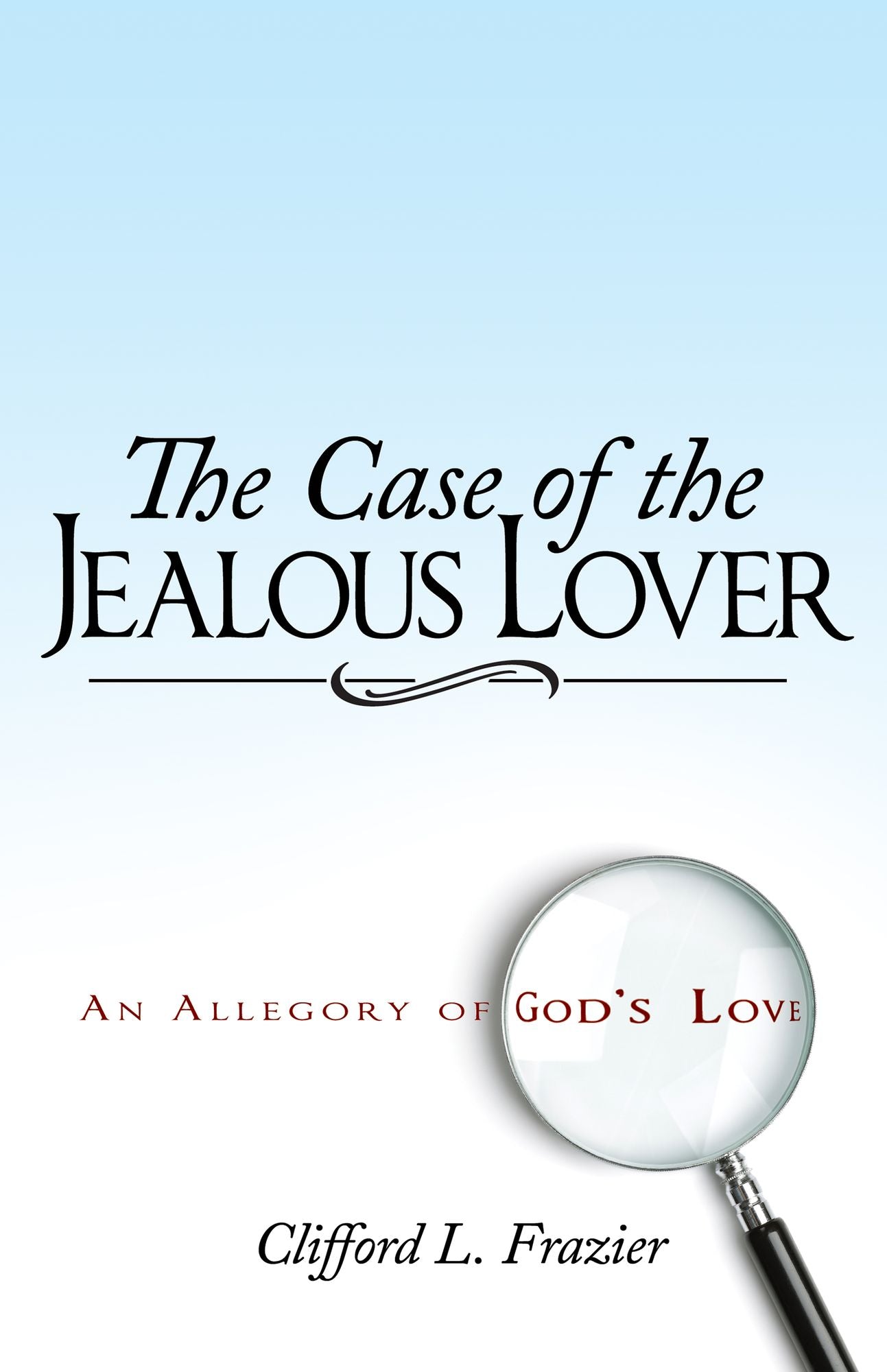 The Case of the Jealous Lover: An Allegory of God's Love