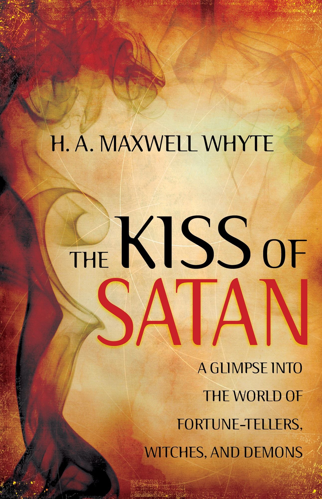 The Kiss of Satan: A Glimpse into the World of Fortune-Tellers, Witches, and Demons