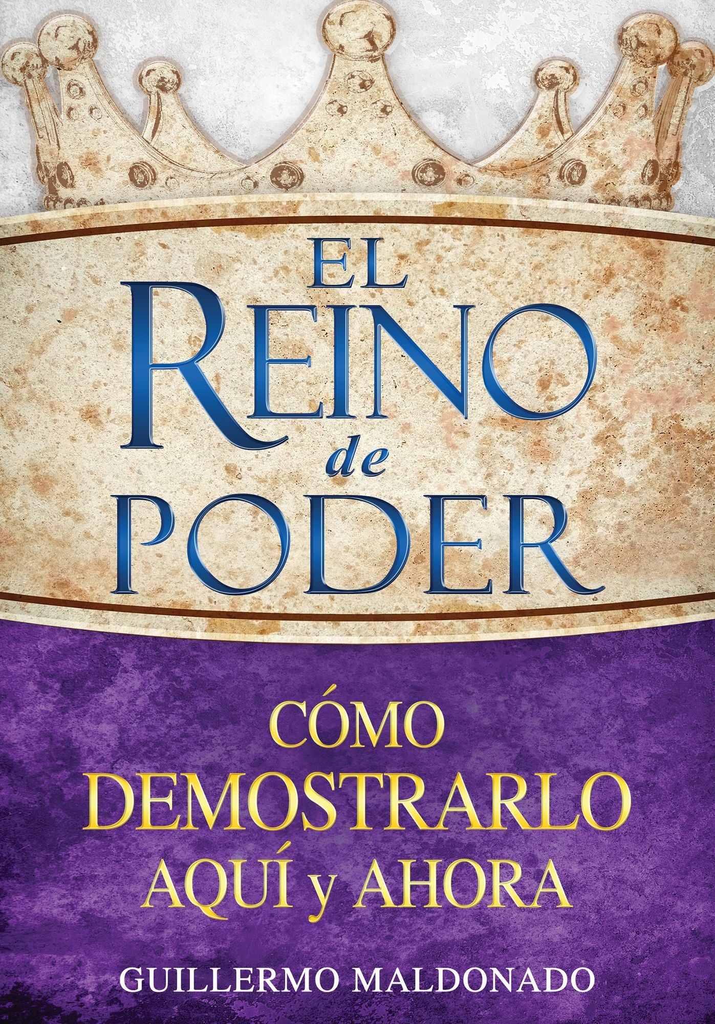 El reino de poder: Cómo demostrarlo aquí y ahora