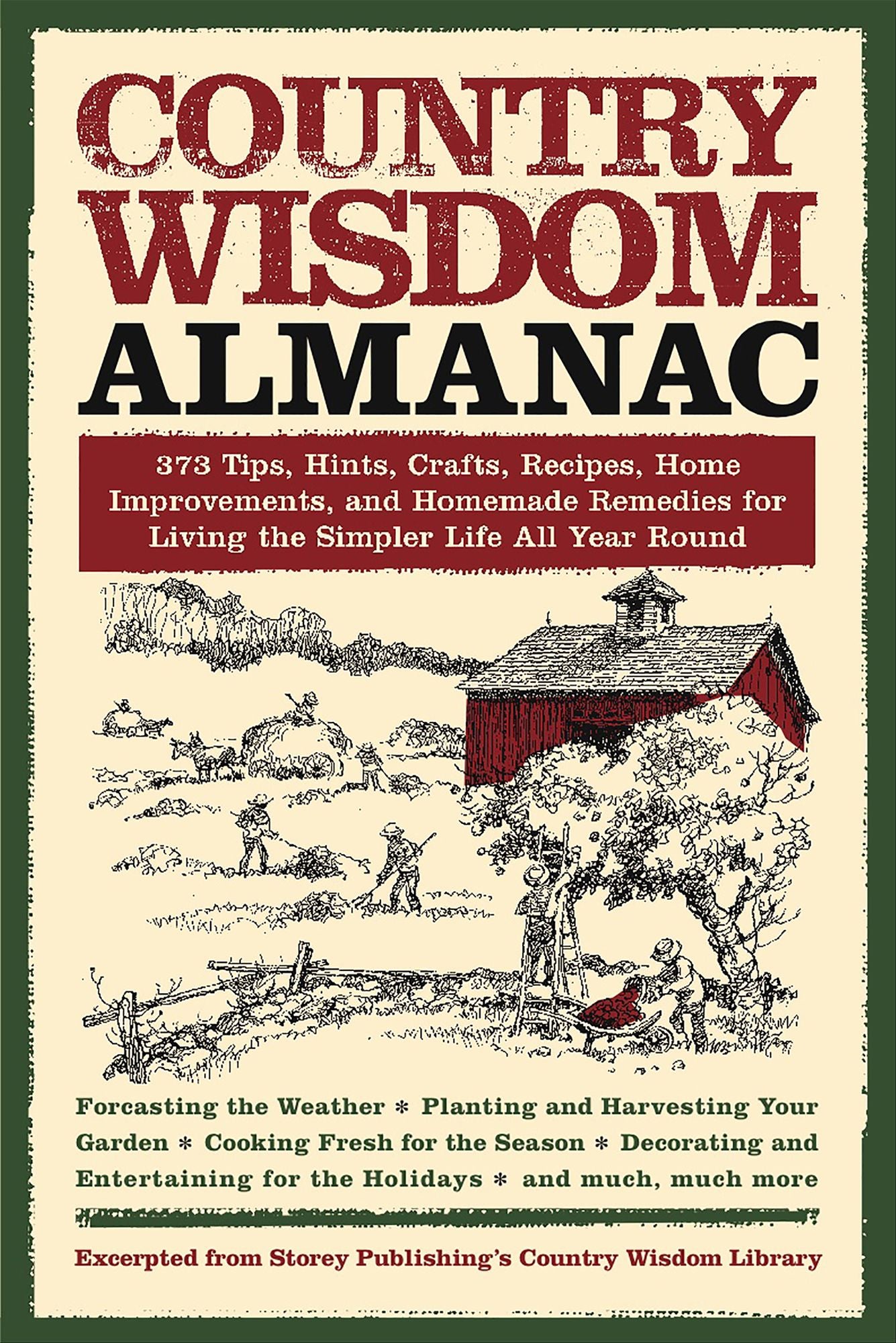 Country Wisdom Almanac: 373 Tips, Crafts, Home Improvements, Recipes, and Homemade Remedies