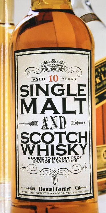 Single Malt and Scotch Whisky: A Guide to Hundreds of Brands and Varieties