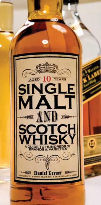 Single Malt and Scotch Whisky: A Guide to Hundreds of Brands and Varieties