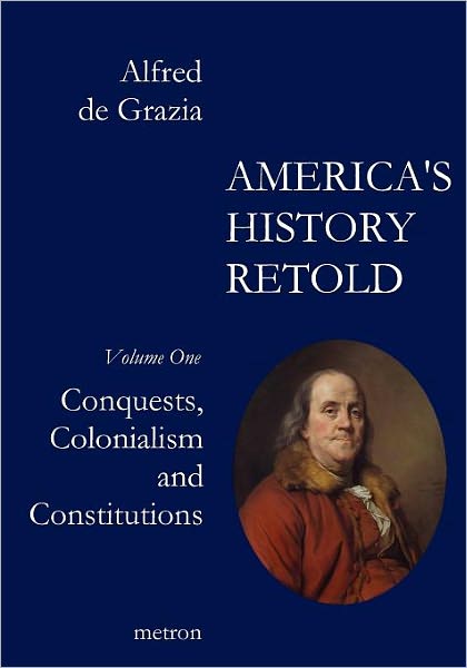 America's History Retold: Conquests, Colonialism and Constitutions