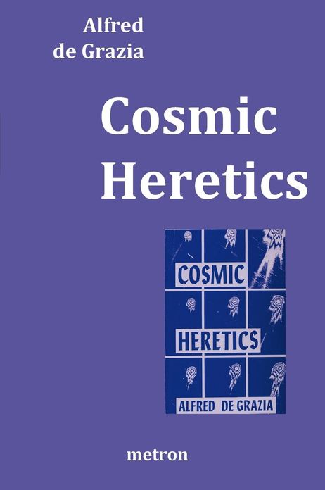 Cosmic Heretics: A personal history of attempts to establish and resist theories of quantavolution and catastrophe in the natural and human sciences, 1963 to 1983.
