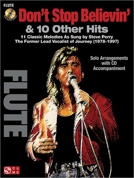 Don't Stop Believin' and 11 Hits from Former Lead Vocalist of Journey Steve Perry: for Flute