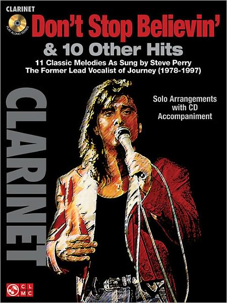 Don't Stop Believin' and 11 Hits from Former Lead Vocalist of Journey Steve Perry: for Clarinet