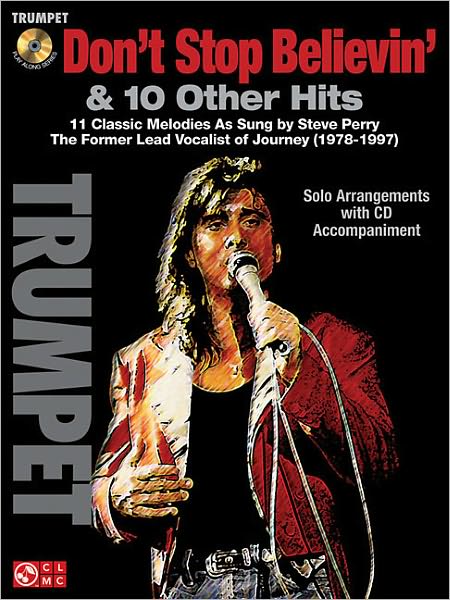 Don't Stop Believin' and 11 Hits from Former Lead Vocalist of Journey Steve Perry: for Trumpet