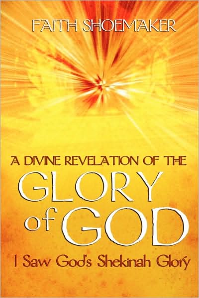 A Divine Revelation Of The Glory Of God