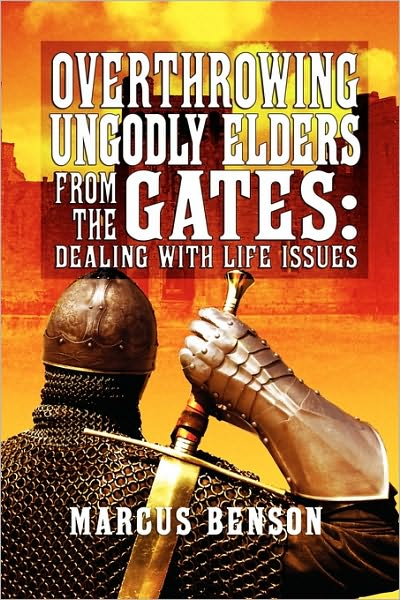 Overthrowing Ungodly Elders From The Gates