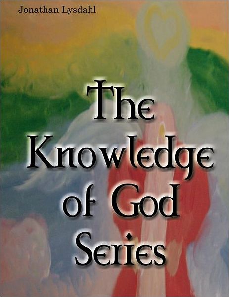 The Knowledge Of God Series
