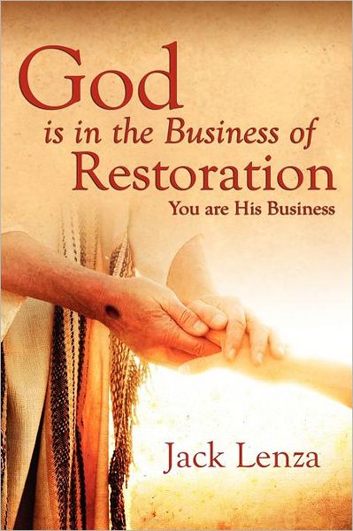 God Is in the Business of Restoration: You Are His Business