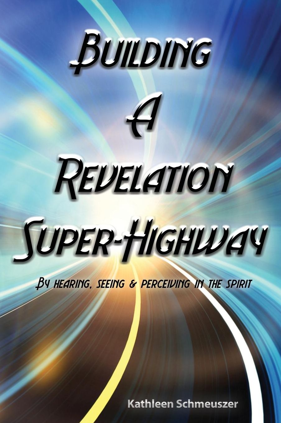 Building a Revelation Super Highway
