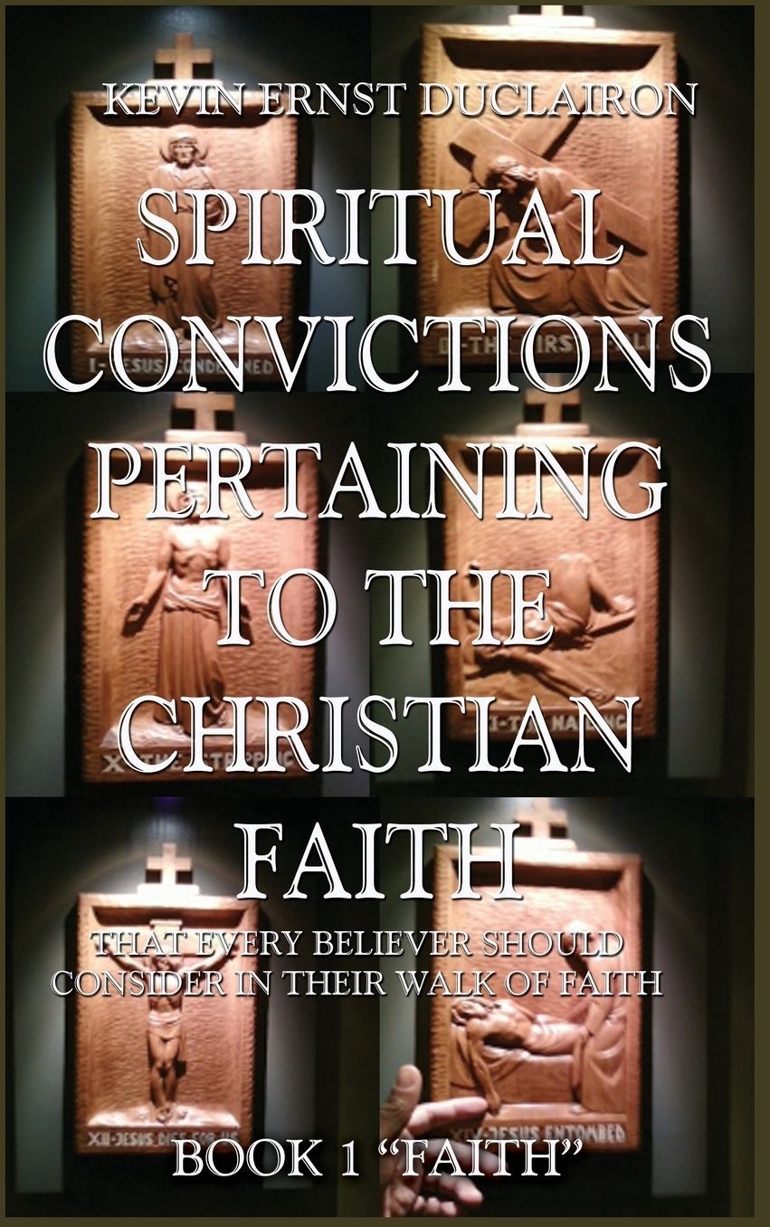 Spiritual Convictions Pertaining To the Christian Faith