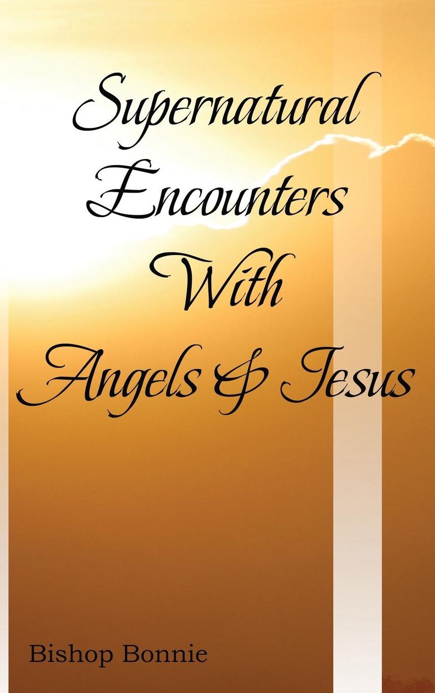 Supernatural Encounters with Angels & Jesus
