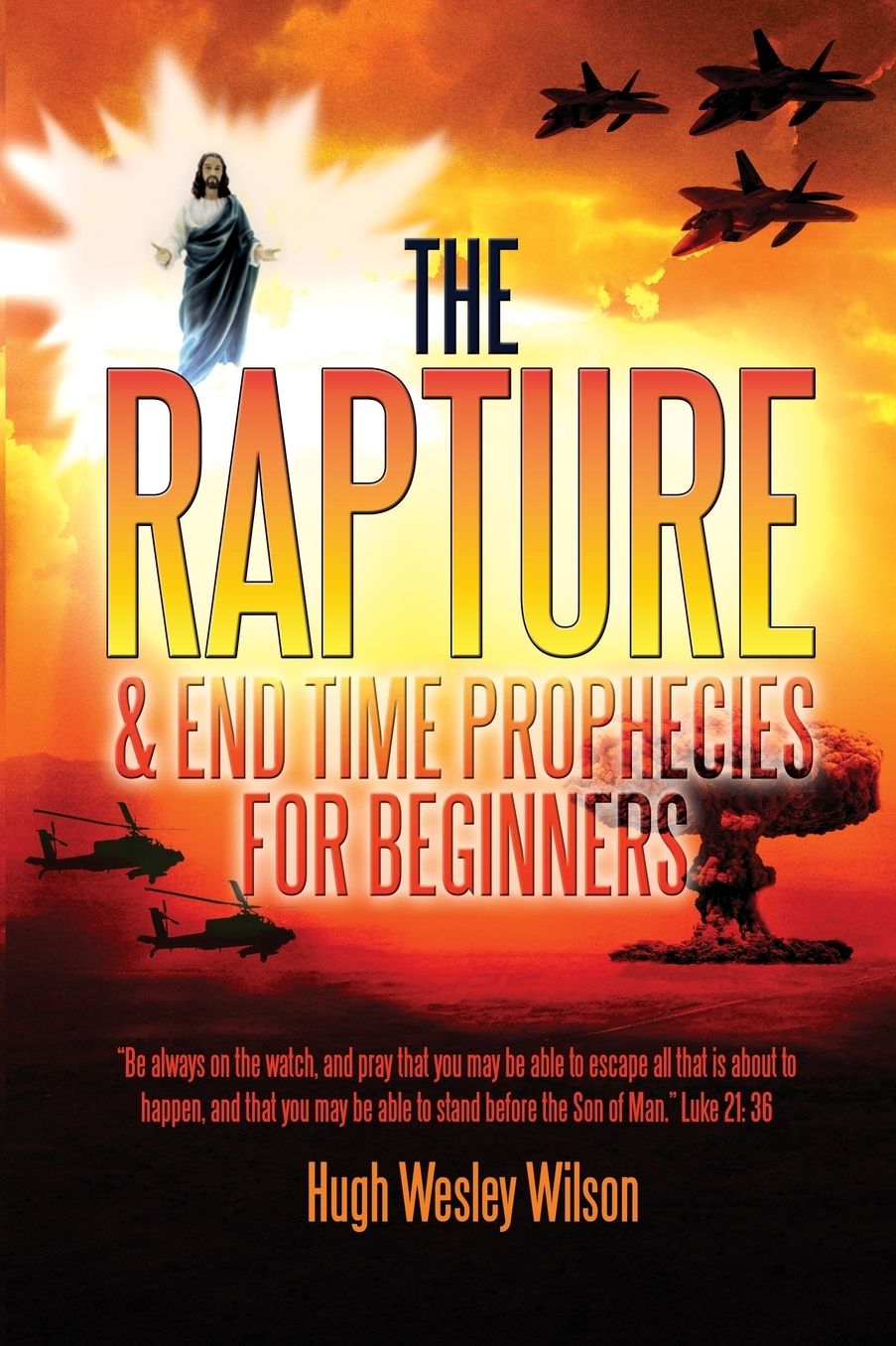 The Rapture & the End Times Prophecies For Beginners
