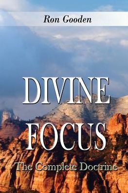 Divine Focus: The Complete Doctrine