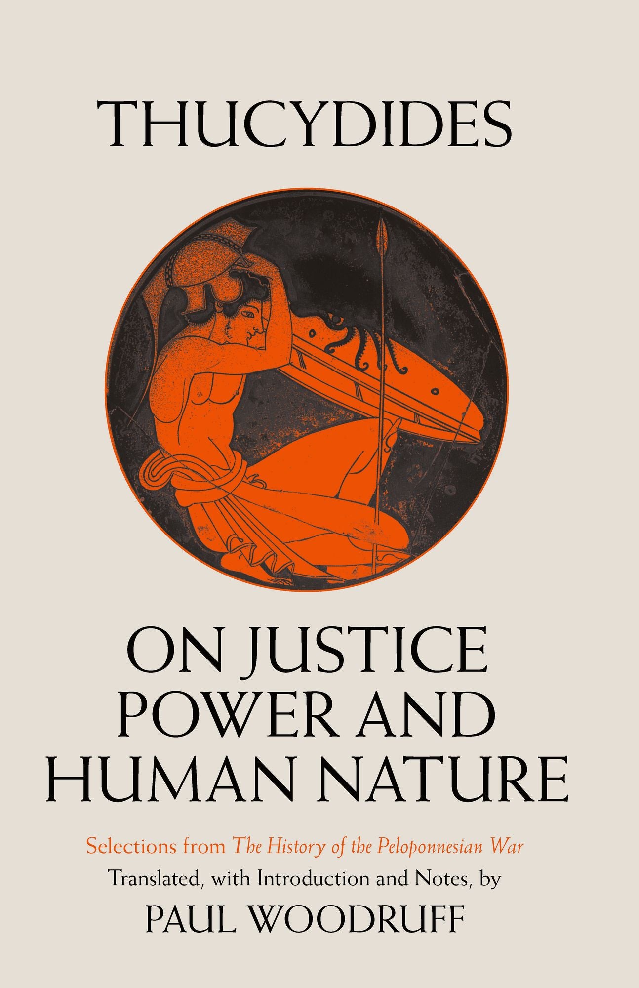 On Justice, Power, and Human Nature: Selections from The History of the Peloponnesian War