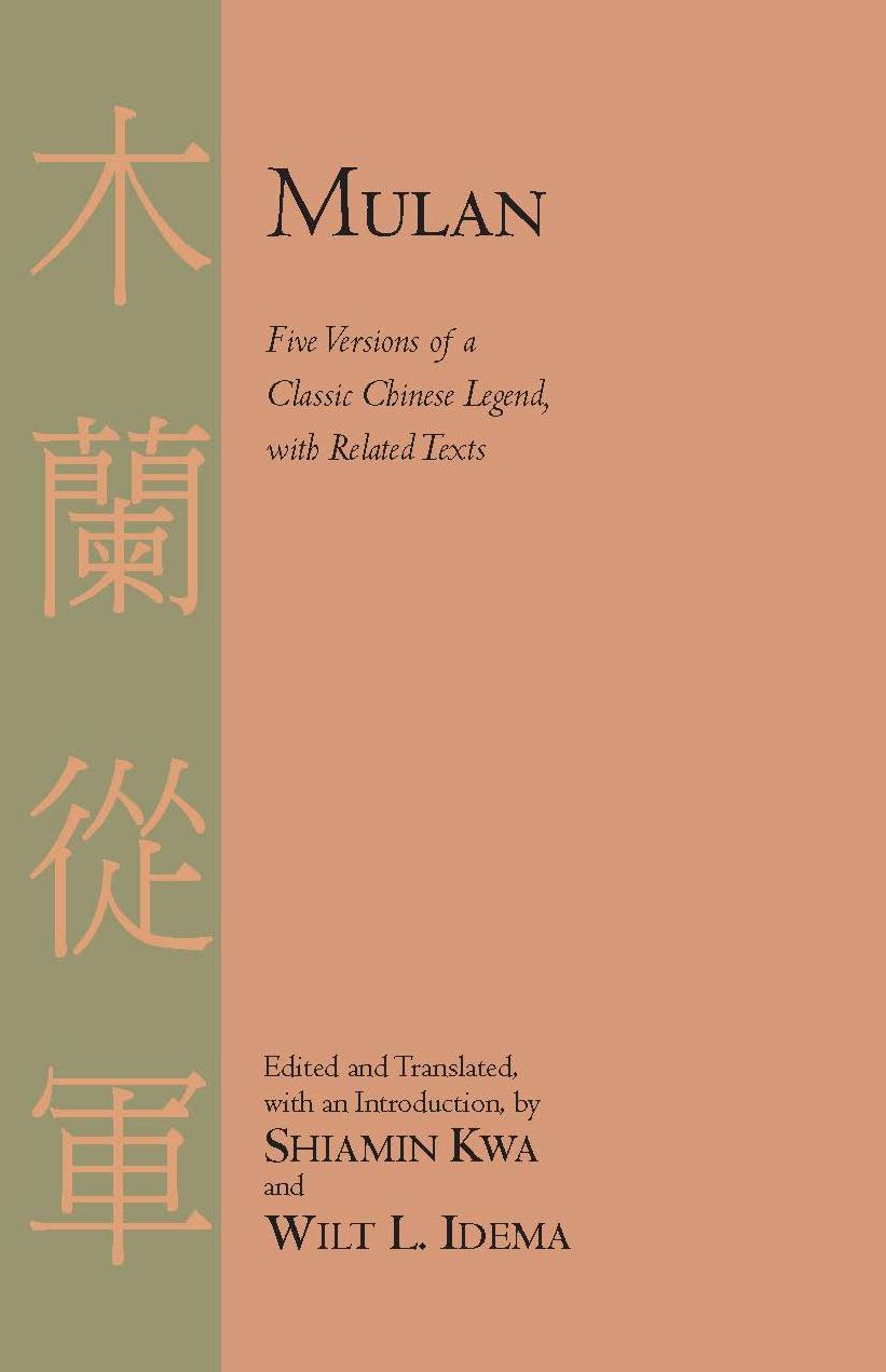 Mulan: Five Versions of a Classic Chinese Legend, with Related Texts
