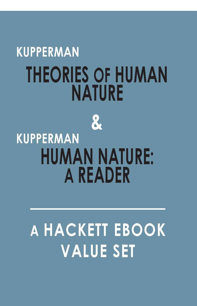Theories of Human Nature, and, Human Nature: A Reader: A Hackett Value Set