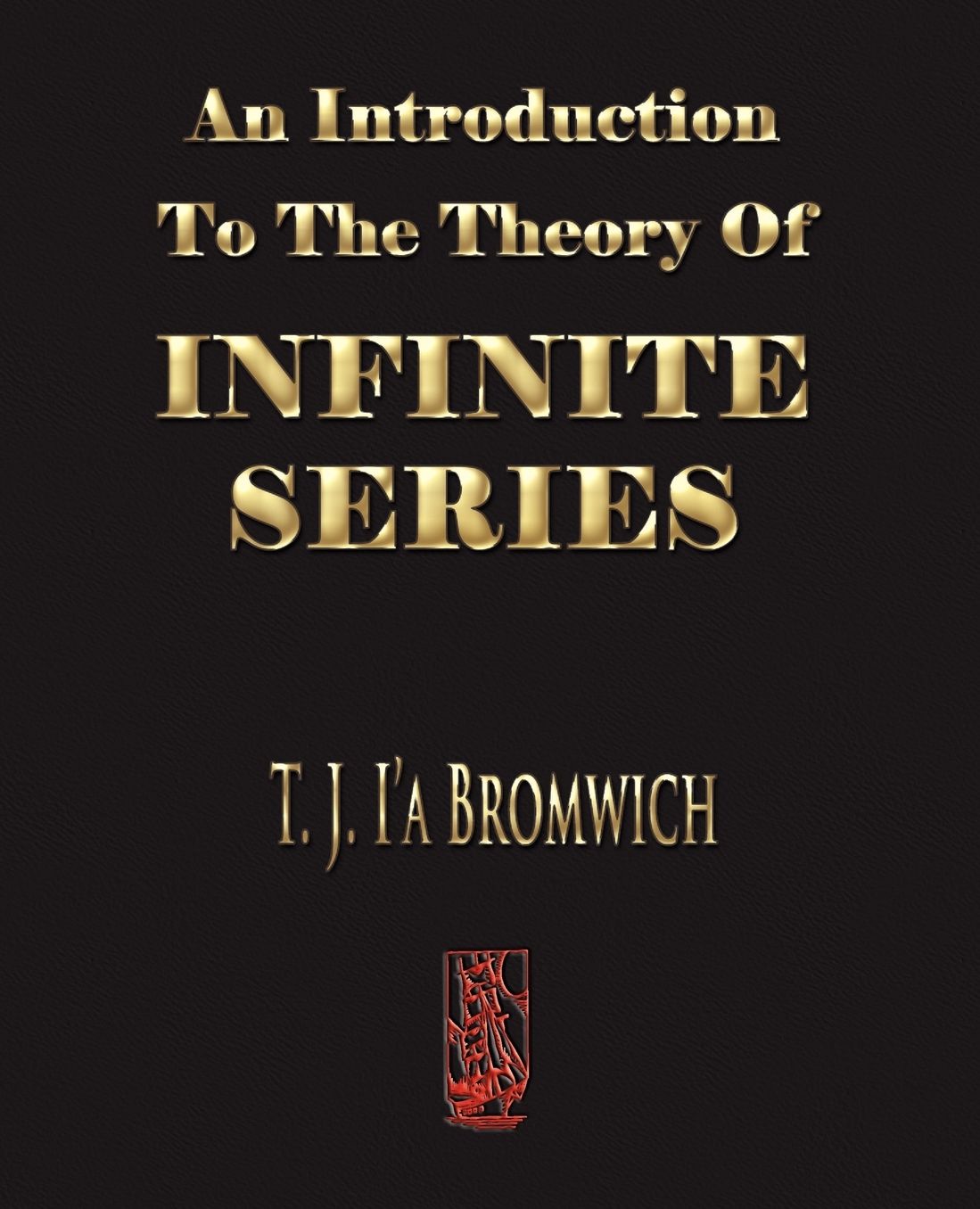 An Introduction To The Theory Of Infinite Series