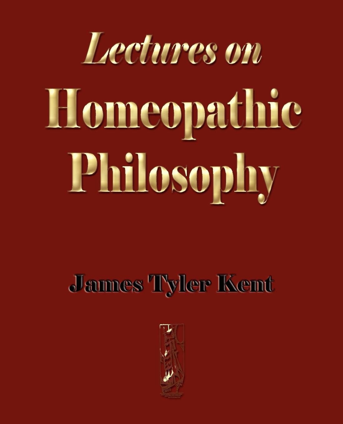 Lectures On Homeopathic Philosophy