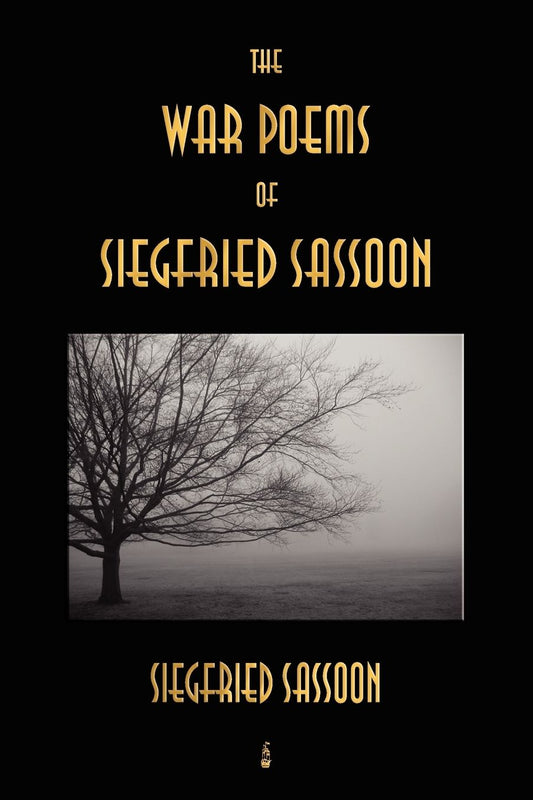 The War Poems Of Siegfried Sassoon