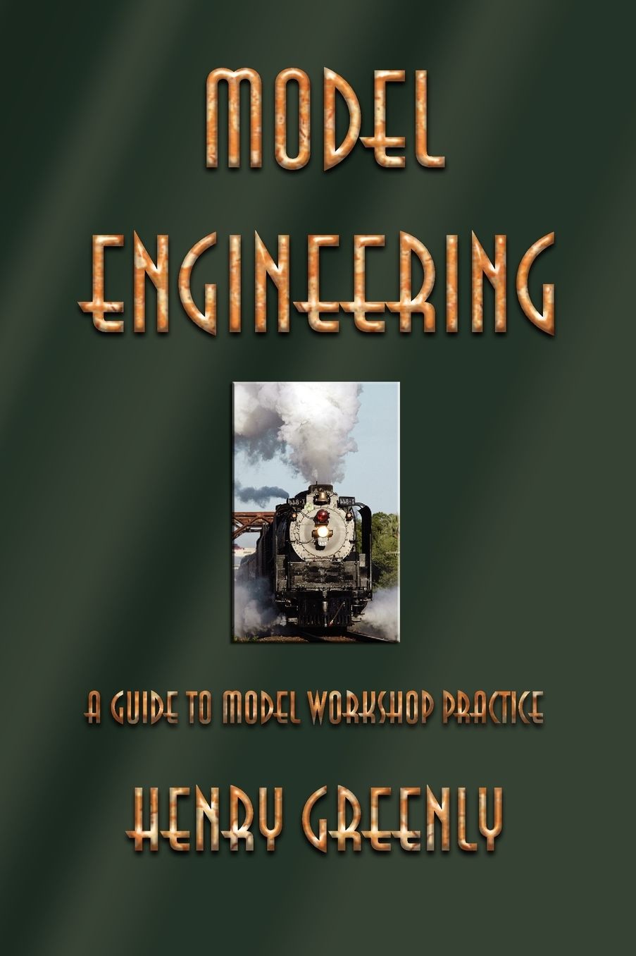 Model Engineering: A Guide to Model Workshop Practice