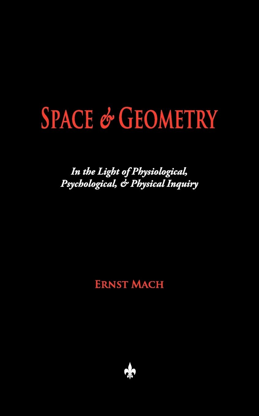 Space and Geometry: In the Light of Physiological, Psychological, and Physical Inquiry