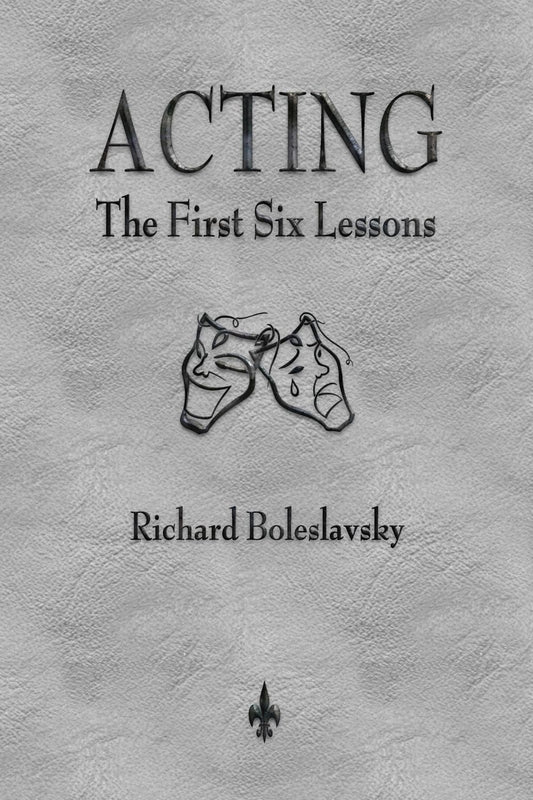Acting: The First Six Lessons