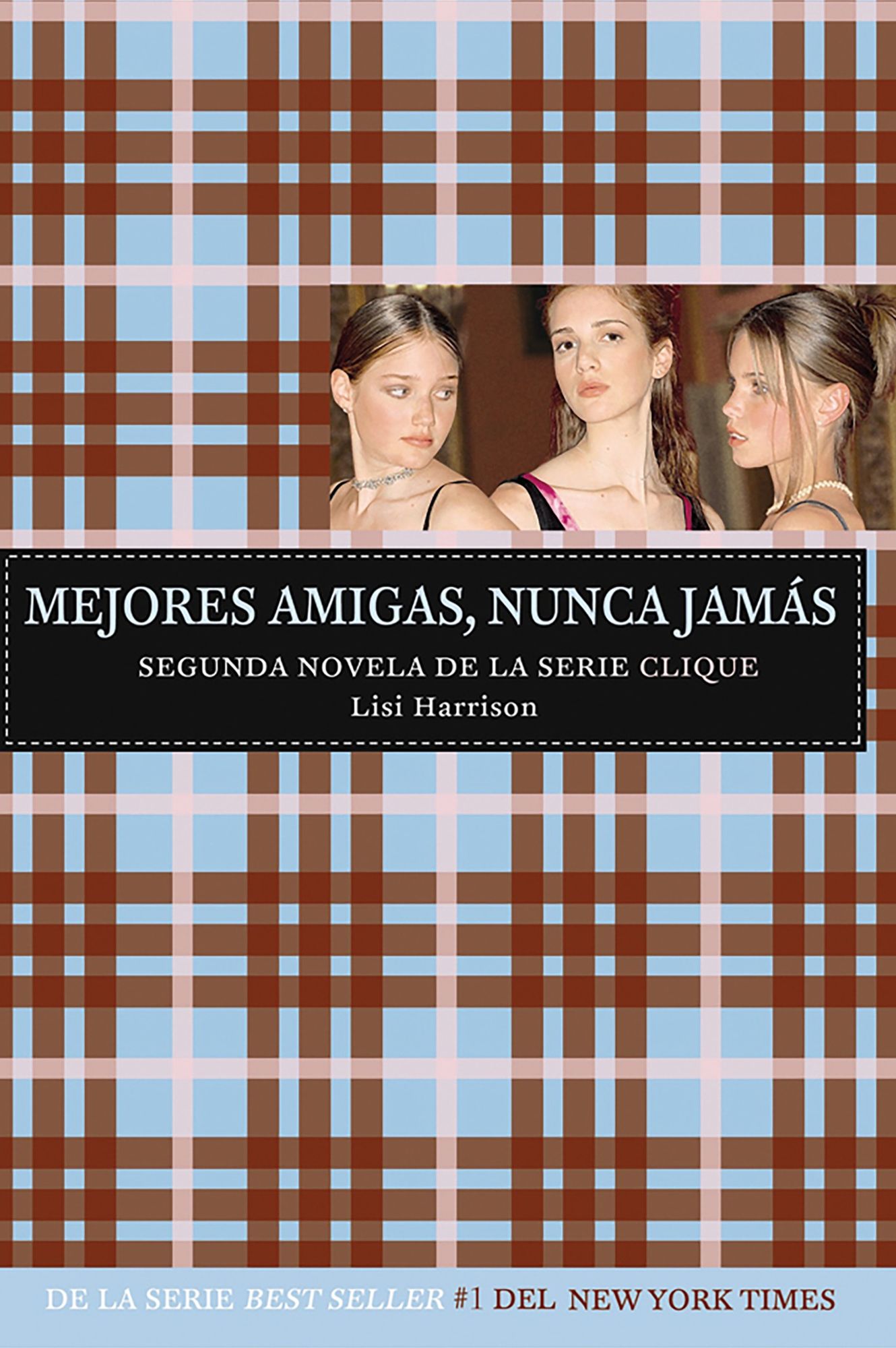 Mejores amigas, nunca jamás (Best Friends for Never: Clique Series #2)