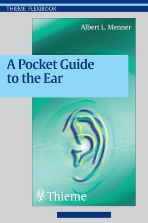 Pocket Guide to the Ear: A concise clinical text on the ear and its disorders